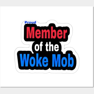 Proud Member of the WOKE Mob - Front Posters and Art